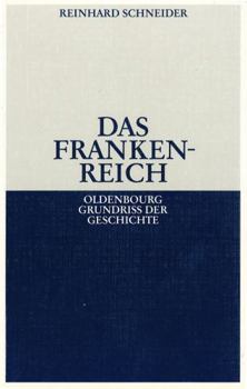 Das Frankenreich (Oldenbourg Grundriss der Geschichte) - Book #5 of the Oldenbourg Grundrisse der Geschichte
