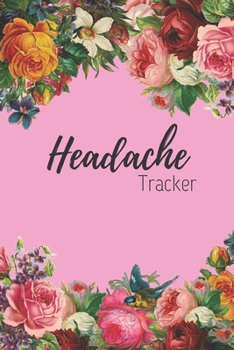 Headache Tracker: the 90 day migraine and pain diary colorful roses on pink design | Beautifully designed pain management notebook to record migraines| Track weather, duration, severity and more