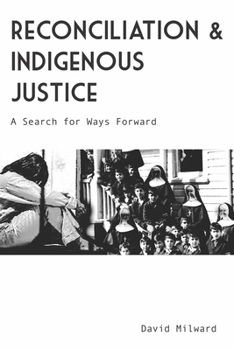 Paperback Reconciliation and Indigenous Justice: A Search for Ways Forward Book
