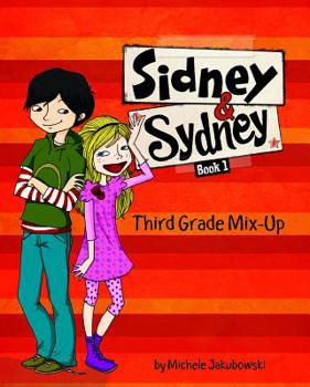 Third Grade Mix-Up (Sidney & Sydney, #1) - Book #1 of the Sidney & Sydney