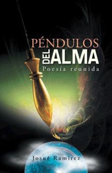 Paperback Pendulos del Alma: Poesia Reunida [Spanish] Book