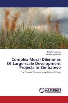 Paperback Complex Moral Dilemmas Of Large-scale Development Projects In Zimbabwe Book