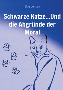Paperback Schwarze Katze...Und die Abgründe der Moral [German] Book