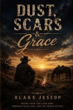 Paperback Dust, Scars and Grace: Poems from the Long Ride Home Book