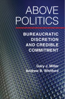 Paperback Above Politics: Bureaucratic Discretion and Credible Commitment Book