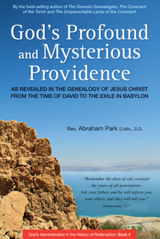 Paperback God's Profound and Mysterious Providence: As Revealed in the Genealogy of Jesus Christ from the Time of David to the Exile in Babylon (Book 4) Book