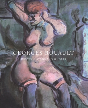 Paperback Georges Rouault: Judges, Clowns and Whores Book