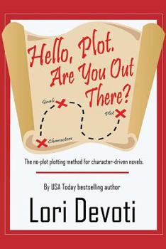 Paperback Hello, Plot. Are You Out There?: Plotting for Pantsers and Plotters Alike Book