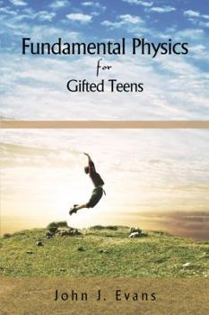 Paperback Fundamental Physics for Gifted Teens Book