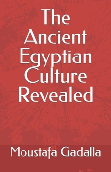Paperback The Ancient Egyptian Culture Revealed Book