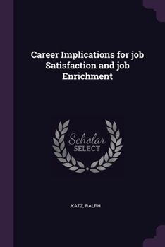 Paperback Career Implications for job Satisfaction and job Enrichment Book