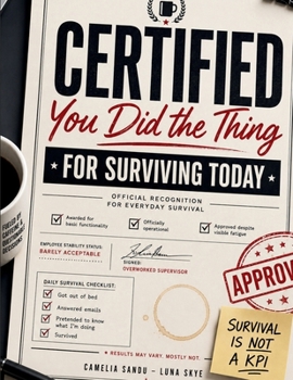 Paperback Certified: You Did the Thing: Official Recognition for Everyday Survival Book