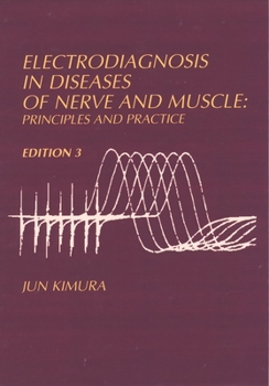 Hardcover Electrodiagnosis in Diseases of Nerve and Muscle: Principles and Practice Book