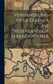 Hardcover Verhandeling Over Erasmus Als Nederlandsch Kerkhervormer [Dutch] Book