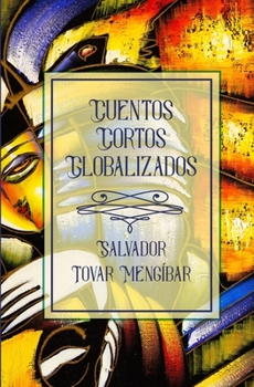 Paperback Cuentos Cortos Globalizados [Spanish] Book