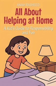 Paperback All About Helping at Home: A Kid's Guide to Responsibility and Fun Book