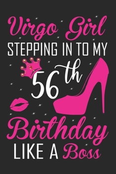 Virgo Girl Stepping In To My 56th Birthday Like A Boss: Zodiac Diary - Horoscope Journal - Virgo gifts for her - Zodiac birthday party gift - College-Ruled journal notebook for Virgo Zodiac