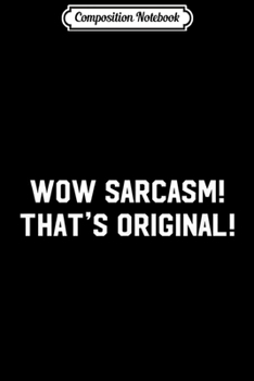 Composition Notebook: WOW SARCASM! THATS ORIGINAL! Pastel Goth Kawaii Punk  Journal/Notebook Blank Lined Ruled 6x9 100 Pages