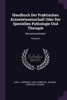 Paperback Handbuch Der Praktischen Arzneiwissenschaft Oder Der Speciellen Pathologie Und Therapie: Nervenkrankheiten; Volume 6 Book