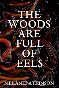 Paperback The Woods Are Full Of Eels Book