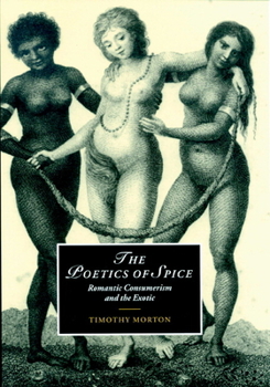 Hardcover The Poetics of Spice: Romantic Consumerism and the Exotic Book