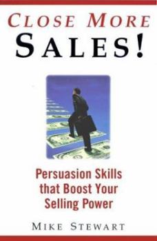 Paperback Close More Sales! Persuasion Skills That Boost Your Selling Power Book