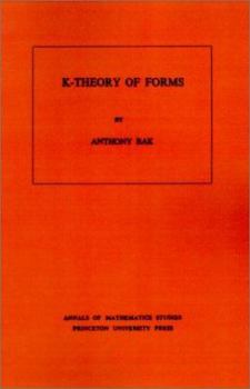 K-Theory of Forms. (Am-98), Volume 98