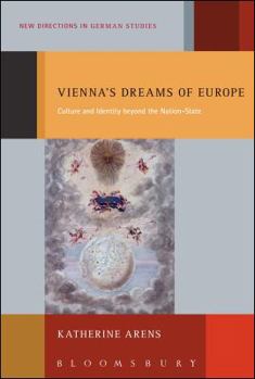 Paperback Vienna's Dreams of Europe: Culture and Identity Beyond the Nation-State Book