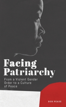 Paperback Facing Patriarchy: From a Violent Gender Order to a Culture of Peace Book