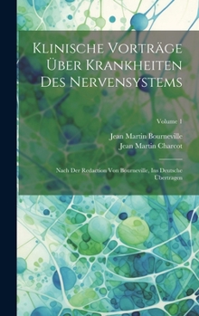 Hardcover Klinische Vorträge Über Krankheiten Des Nervensystems: Nach Der Redaction Von Bourneville, Ins Deutsche Übertragen; Volume 1 [German] Book