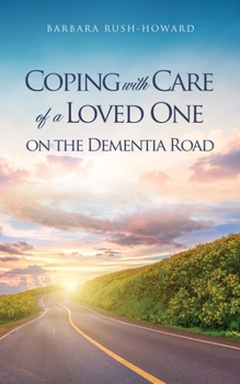 Paperback Coping with Care of a Loved One on the Dementia Road Book