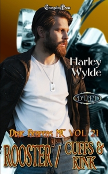 Rooster/Cuffs & Kink Duet: A Dixie Reapers Bad Boys Romance - Book #8 of the Devil's Boneyard MC