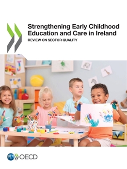 Strengthening Early Childhood Education and Care in Ireland: Review on Sector Quality