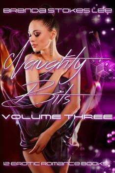 Paperback Naughty Bits, Volume 3: An Erotic Romance Anthology Book