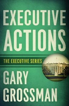 Executive Actions - Book #1 of the Executive