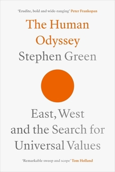 Hardcover The Human Odyssey: East, West and the Search for Universal Values Book