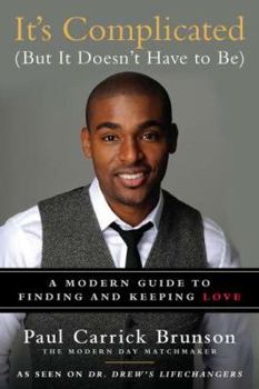 Hardcover It's Complicated (But It Doesn't Have to Be): A Modern Guide to Finding and Keeping Love Book