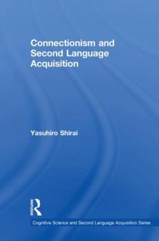 Hardcover Connectionism and Second Language Acquisition Book