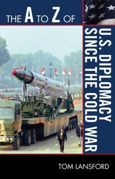 Paperback The A to Z of U.S. Diplomacy since the Cold War Book