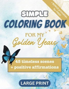 Paperback Coloring Book for Seniors with Dementia: Art Therapy Coloring Book: 45 timeless scenes with positive affirmation Book