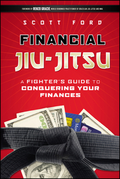 Hardcover Financial Jiu-Jitsu: A Fighter's Guide to Conquering Your Finances Book