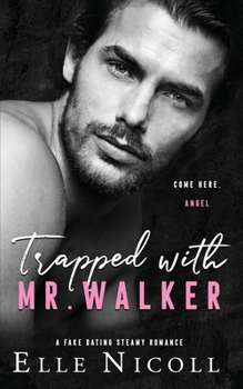 Paperback Trapped with Mr. Walker: A Fake Dating Steamy Romance Book