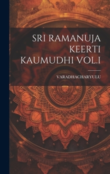 Hardcover Sri Ramanuja Keerti Kaumudhi Vol.I Book