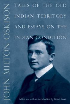 Paperback Tales of the Old Indian Territory and Essays on the Indian Condition Book