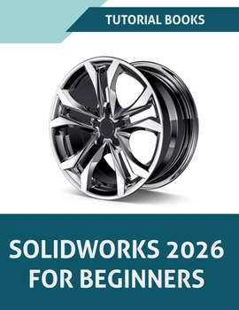 Paperback SOLIDWORKS 2026 For Beginners (COLORED) Book