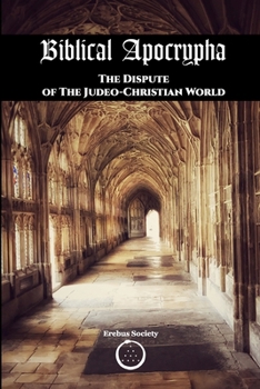 Paperback Biblical Apocrypha: The Dispute of the Judeo-Christian World Book