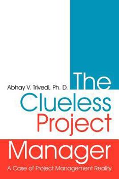 Paperback The Clueless Project Manager: A Case of Project Management Reality Book
