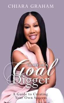 Paperback Diary of a Goal Digger: A Guide to Creating Your Own Success Book