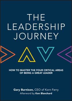Hardcover The Leadership Journey: How to Master the Four Critical Areas of Being a Great Leader Book