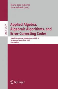 Paperback Applied Algebra, Algebraic Algorithms and Error-Correcting Codes: 18th International Symposium, Aaecc-18, Tarragona, Sapin, June 8-12, 2009, Proceedin Book